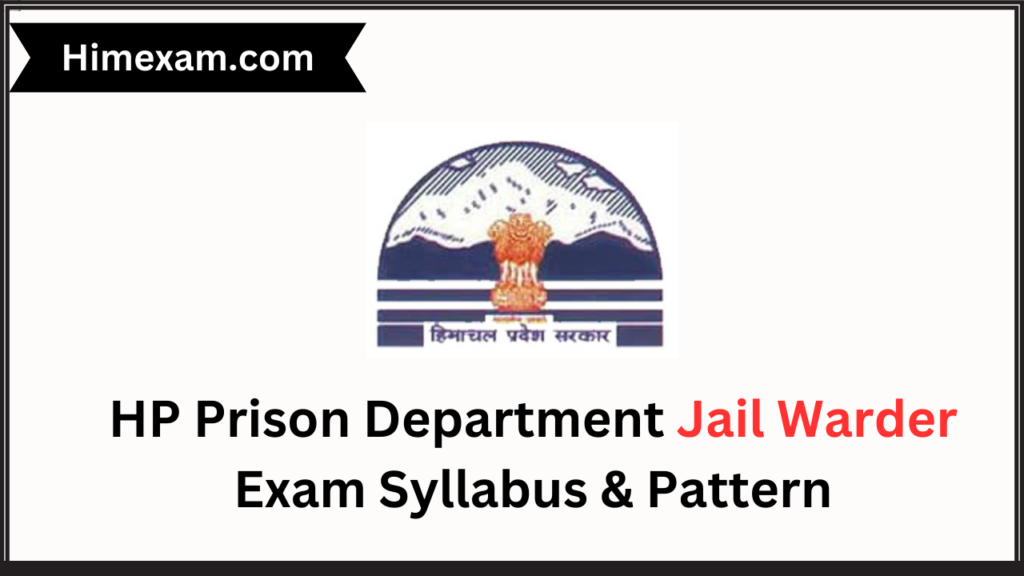 Hp Prison Department Jail Warder Exam Syllabus Pattern Himexam