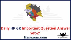 Daily HP GK Important Question Answer Set-21