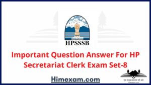 Important Question Answer For HP Secretariat Clerk Exam Set-8