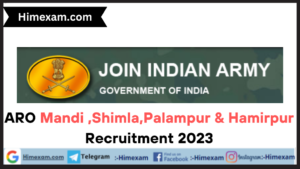 ARO Mandi ,Shimla,Palampur & Hamirpur Recruitment 2023