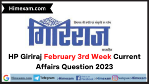 HP Giriraj February 3rd Week Current Affairs Question 2023