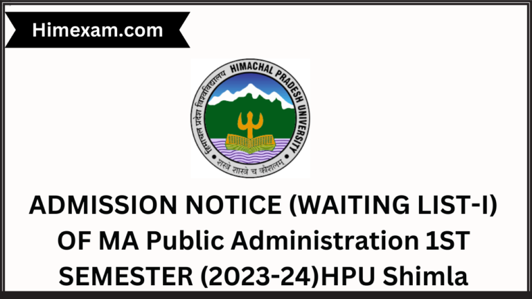 ADMISSION NOTICE (WAITING LIST-I) OF MA Public Administration 1ST SEMESTER (2023-24)HPU Shimla