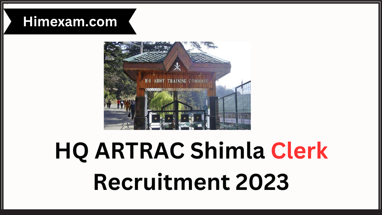 HQ ARTRAC Shimla Clerk Recruitment 2023