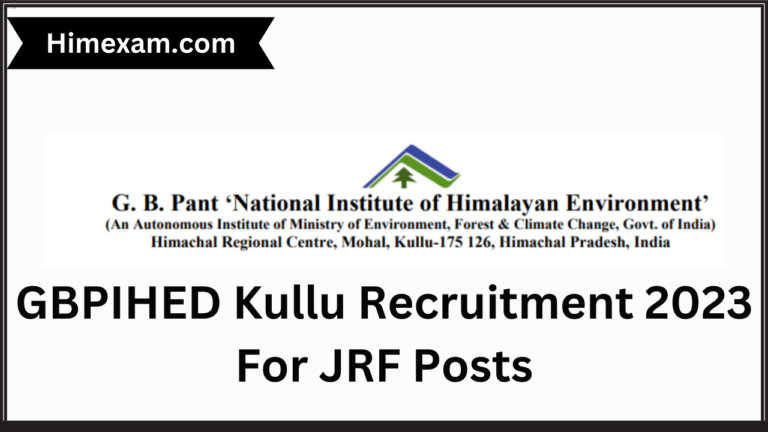 GBPIHED Kullu Recruitment 2023 For JRF Posts