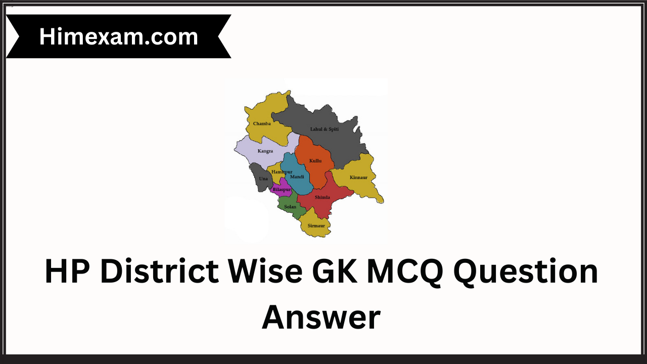 HP District Wise GK MCQ Question Answer