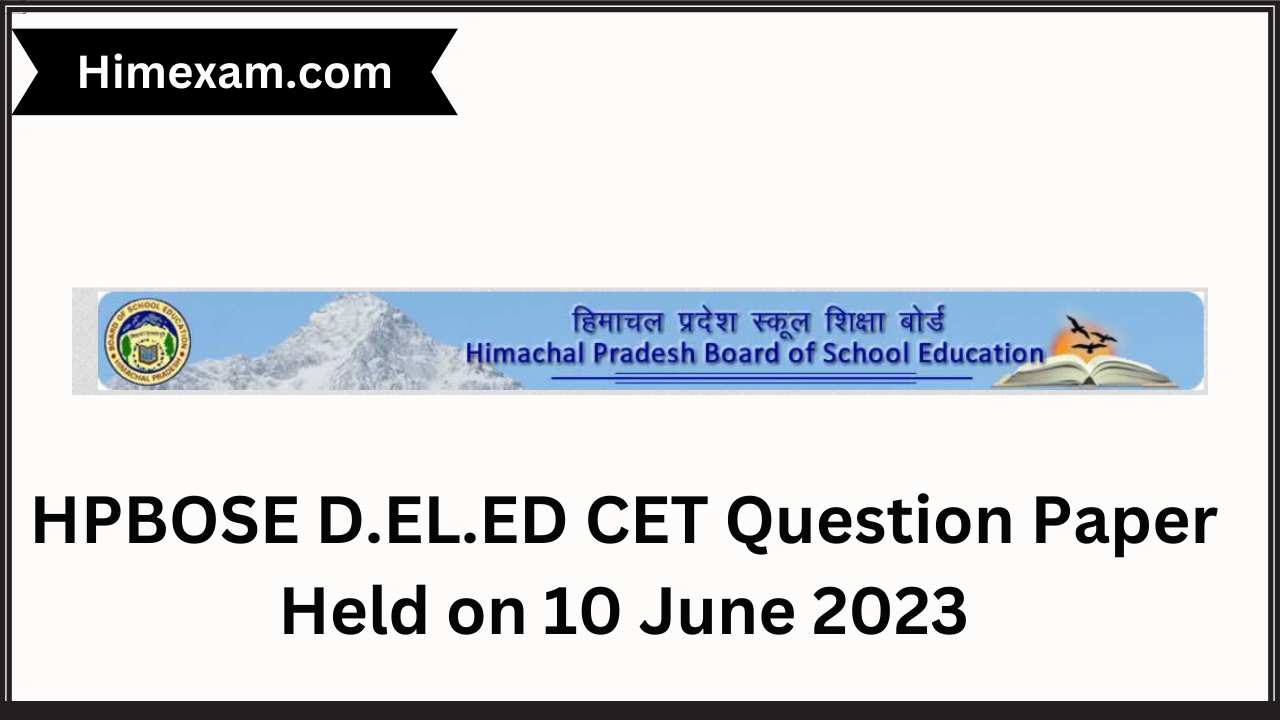 HPBOSE D.EL.ED CET Question Paper Held on 10 June 2023