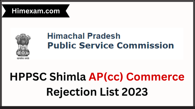 HPPSC Shimla AP(cc) Commerce Rejection List 2023