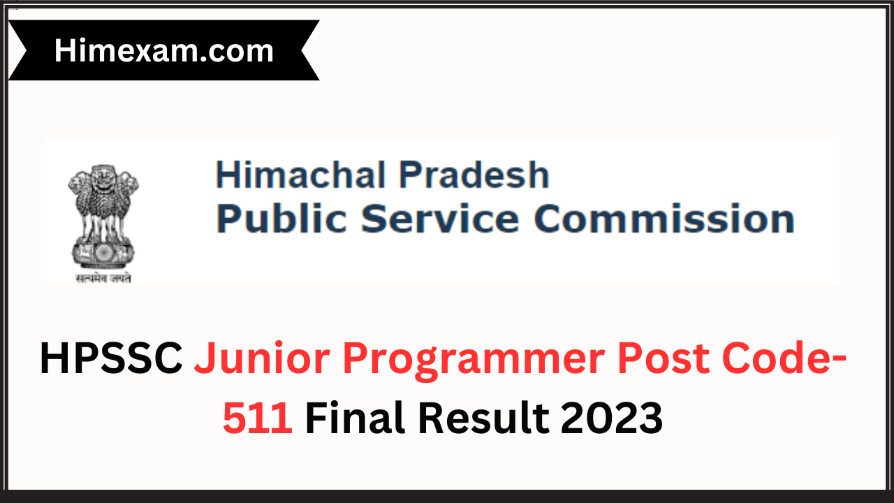 HPSSC Junior Programmer Post Code-511 Final Result 2023