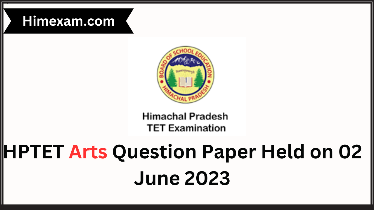 HPTET Arts Question Paper Held on 29 June 2023