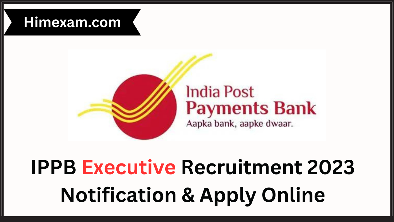 IPPB Executive Recruitment 2023 Notification & Apply Online
