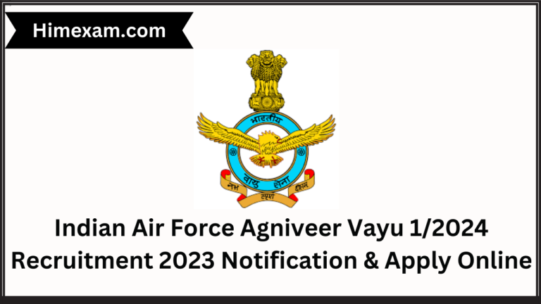 Indian Air Force Agniveer Vayu 1/2024 Recruitment 2023 Notification & Apply Online