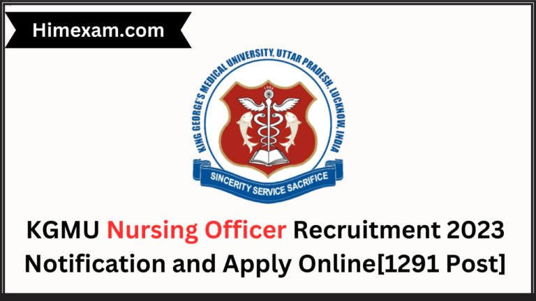 KGMU Nursing Officer Recruitment 2023 Notification and Apply Online[1291 Post]