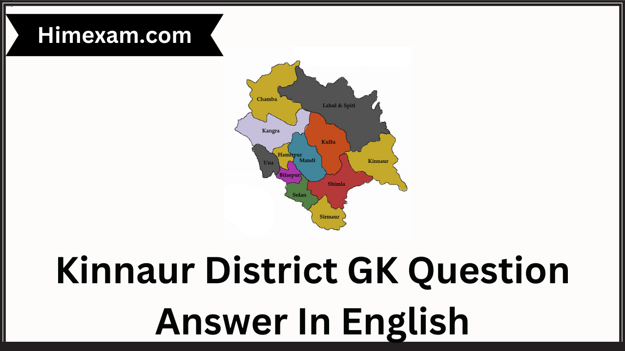 Kinnaur District GK Question Answer In English