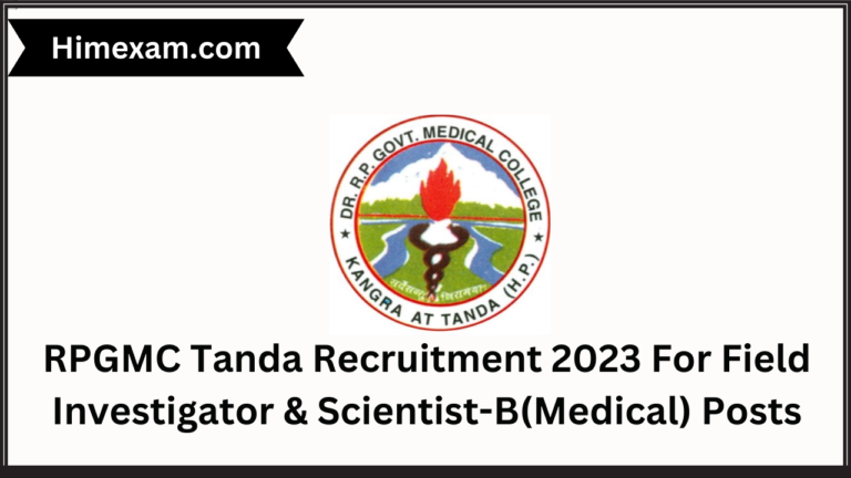 RPGMC Tanda Recruitment 2023 For Field Investigator & Scientist-B(Medical) Posts