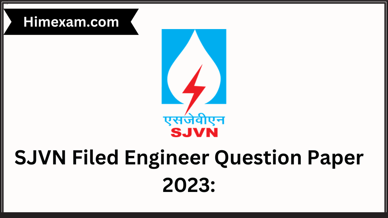 SJVN Filed Engineer Question Paper 2023: