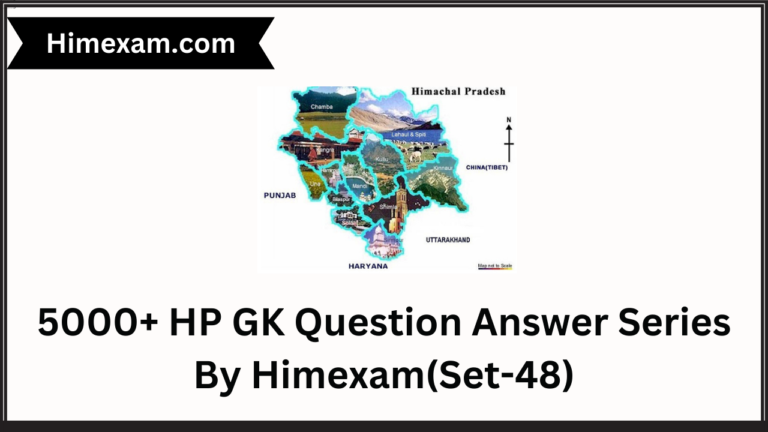 5000+ HP GK Question Answer Series By Himexam(Set-48)