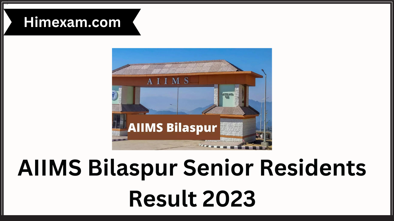 AIIMS Bilaspur Senior Residents Result 2023