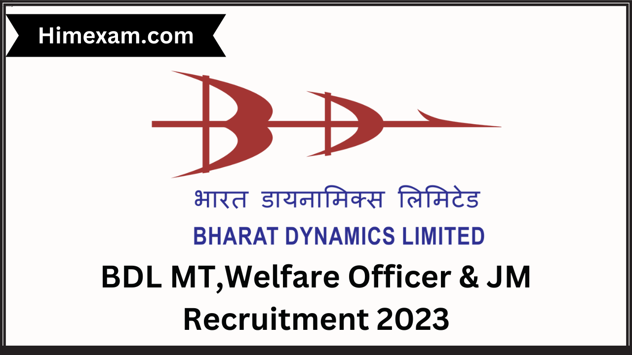 BDL MT,Welfare Officer & JM Recruitment 2023