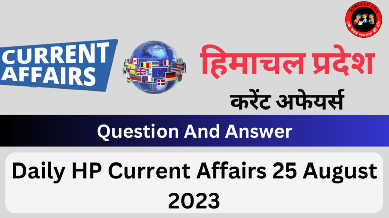 Daily HP Current Affairs 25 August 2023