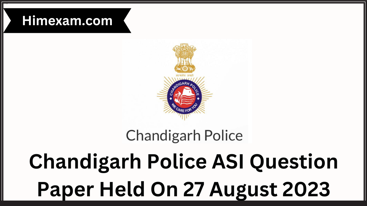 Chandigarh Police ASI Question Paper Held On 27 August 2023