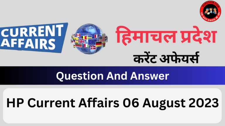 HP Current Affairs 06 August 2023