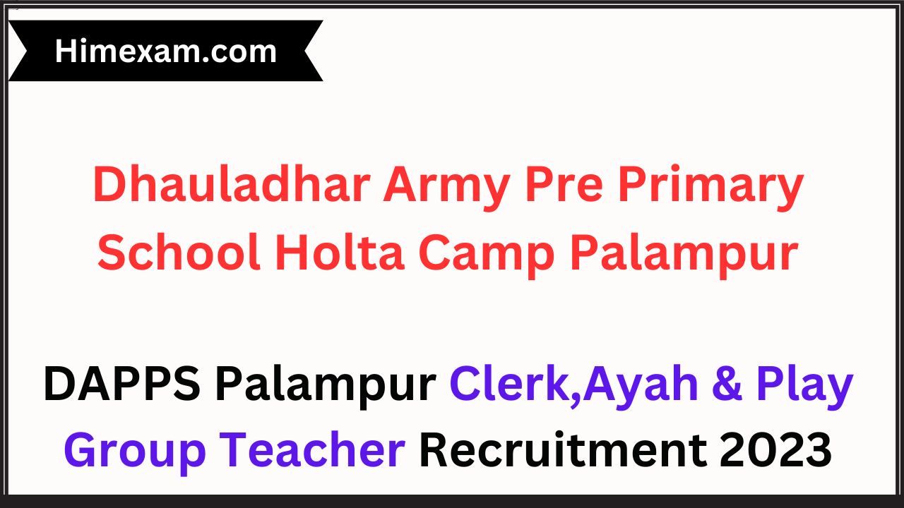 Dapps palampur clerk ayah & play group teacher recruitment 2023