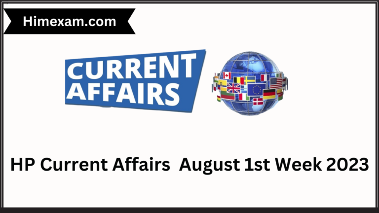 HP Current Affairs August 1st Week 2023