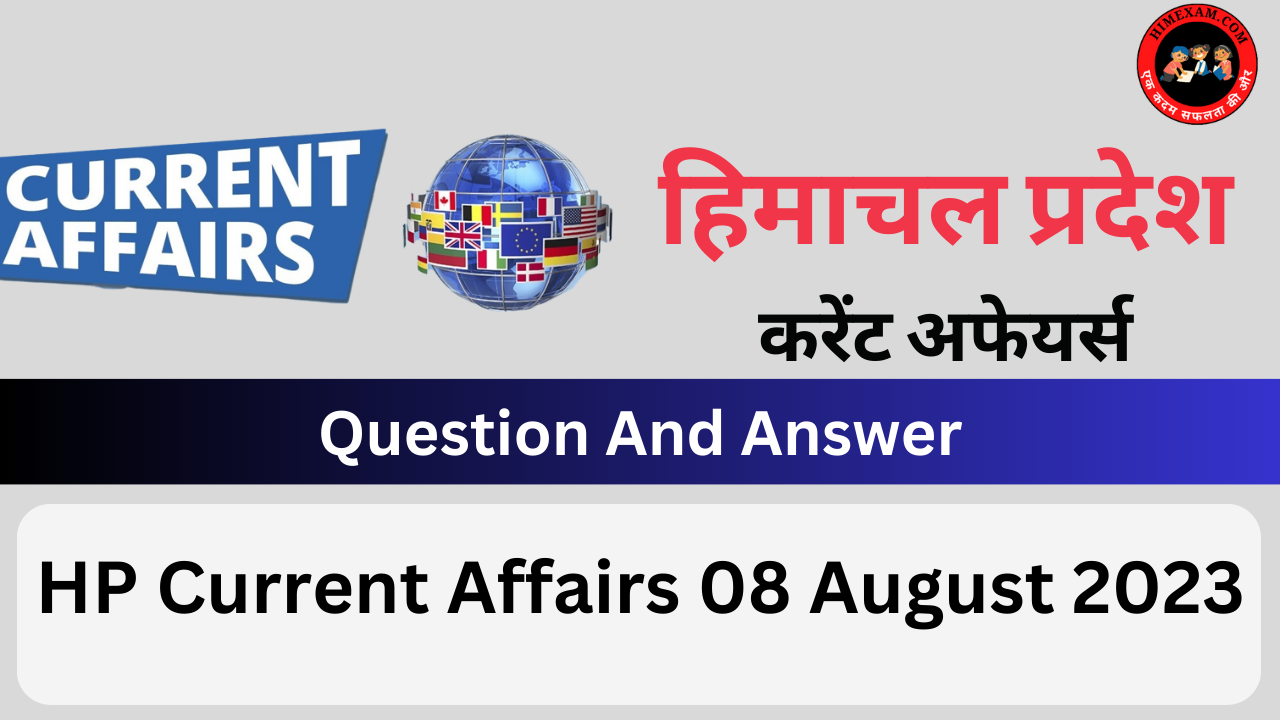 HP Current Affairs 08 August 2023 In Hindi