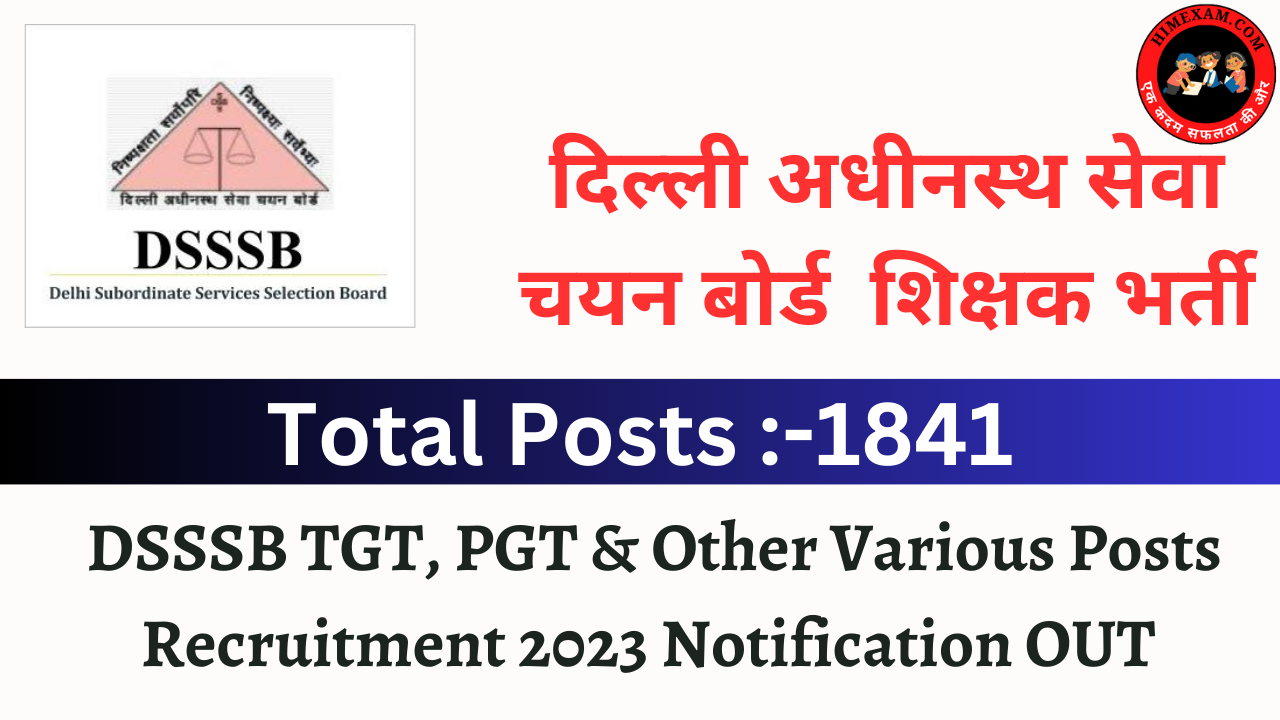 DSSSB TGT, PGT & Other Various Posts Recruitment 2023 Notification OUT for 1841 Post
