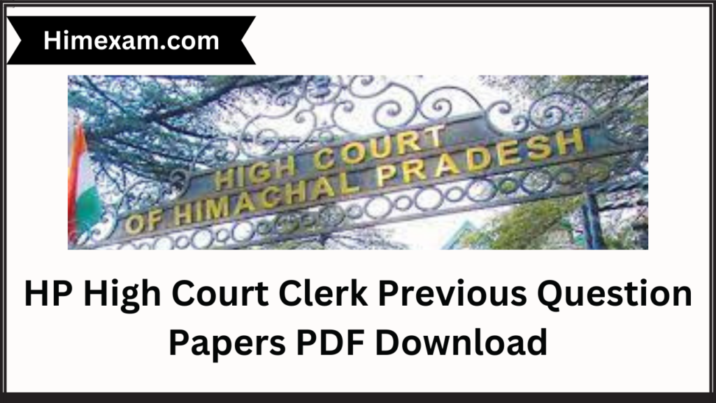 HP High Court Clerk Previous Question Papers PDF Download - Himexam.com