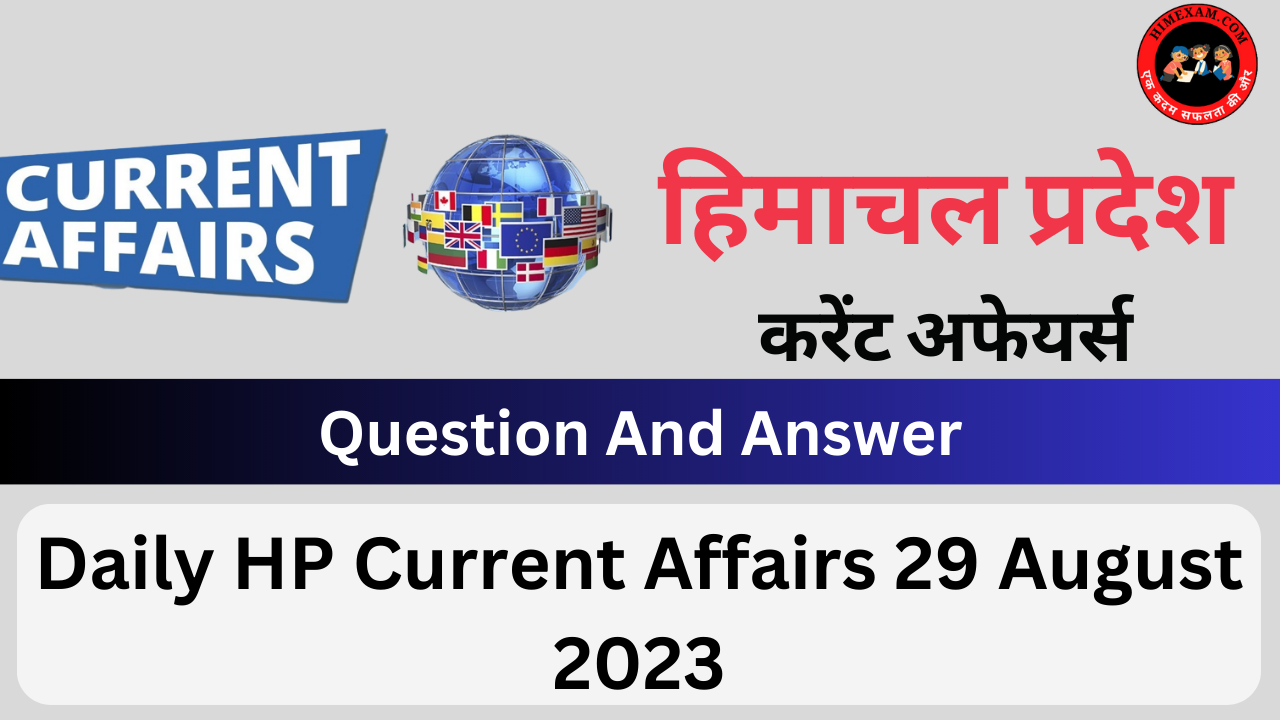 Daily HP Current Affairs 29 August 2023