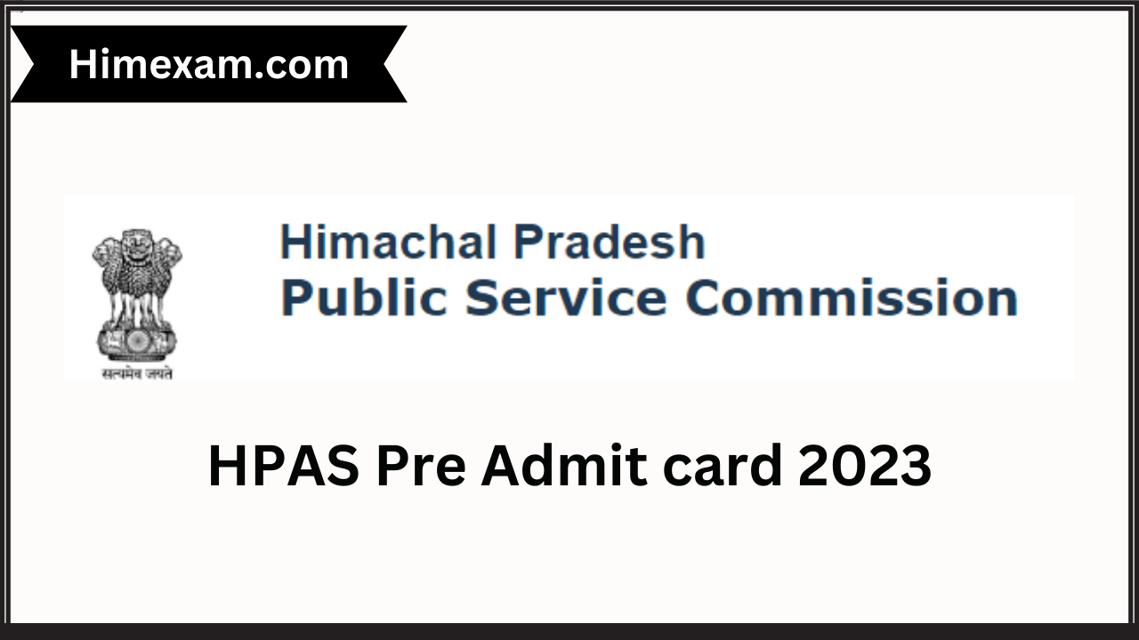 HPAS Pre Admit card 2023