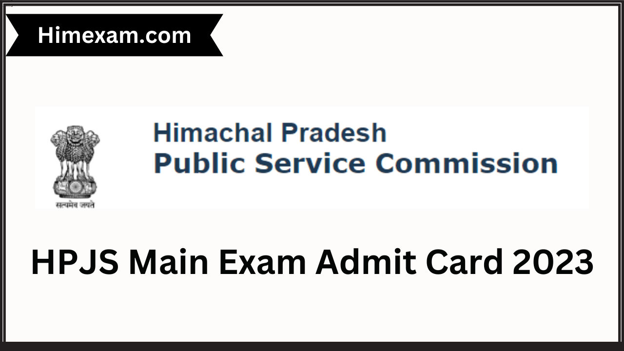 HPJS Main Exam Admit Card 2023