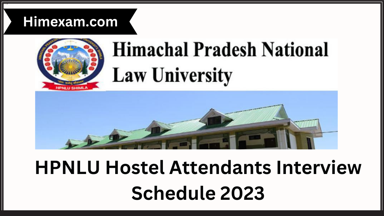 HPNLU Hostel Attendants Interview Schedule 2023