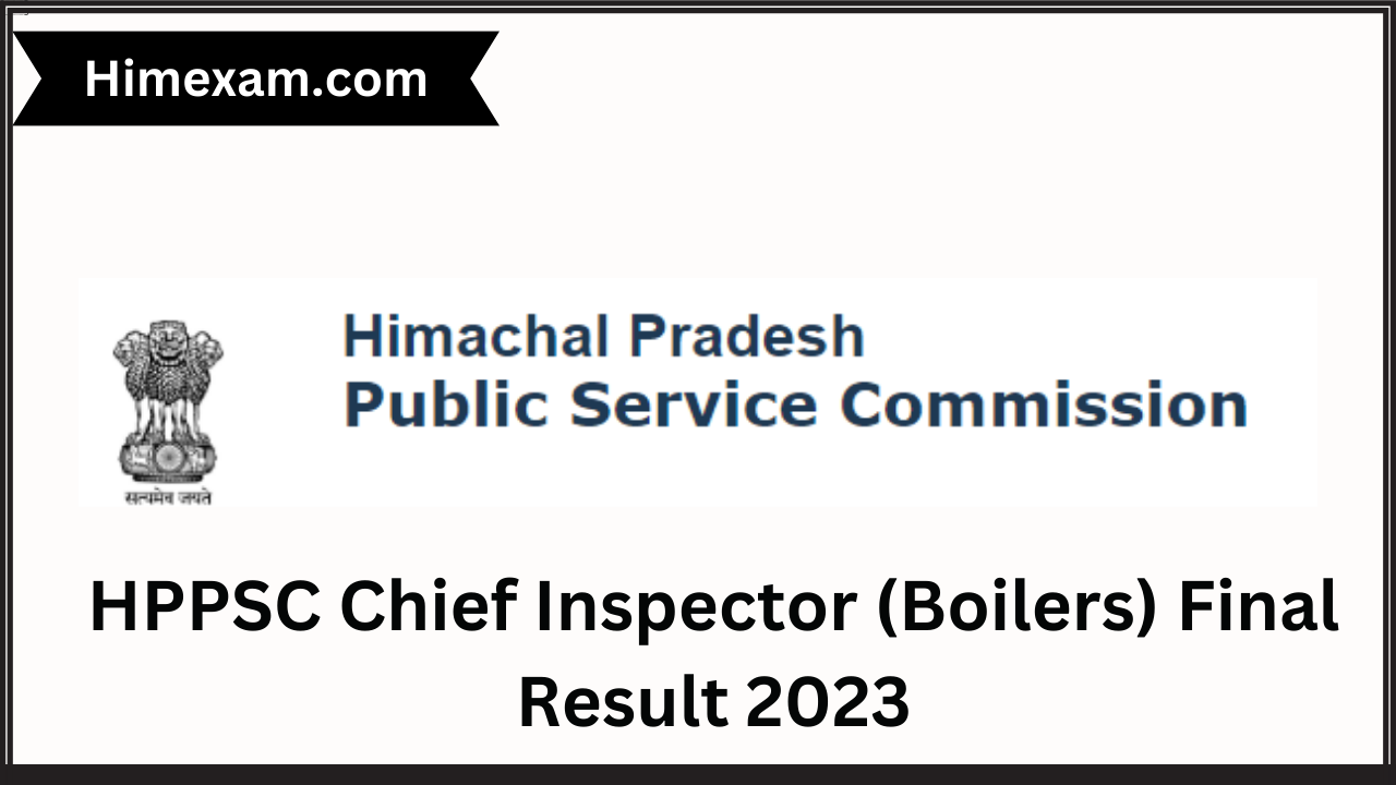 HPPSC Chief Inspector (Boilers) Final Result 2023