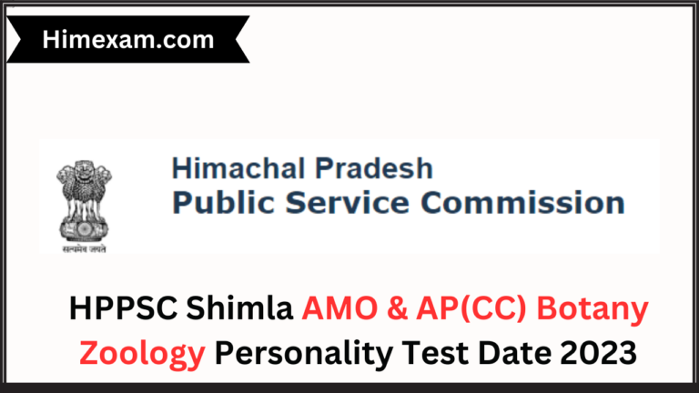 HPPSC Shimla AMO & AP(CC) Botany Zoology Personality Test Date 2023