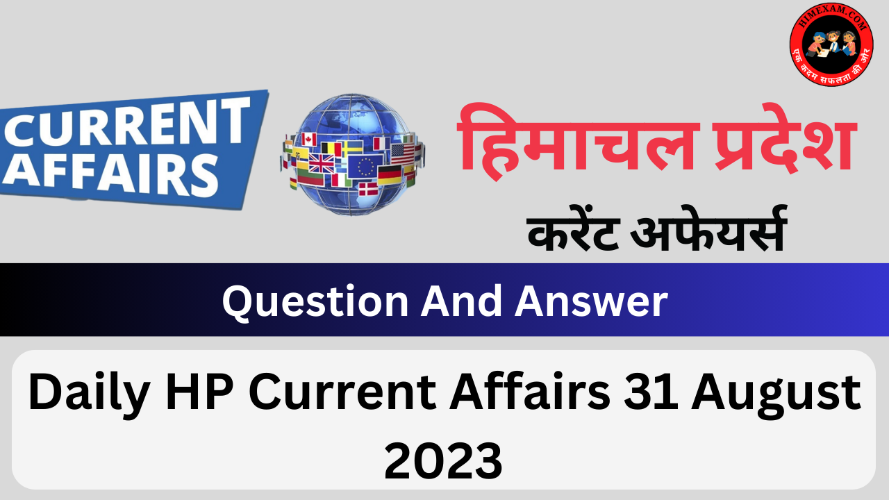 Daily HP Current Affairs 31 August 2023