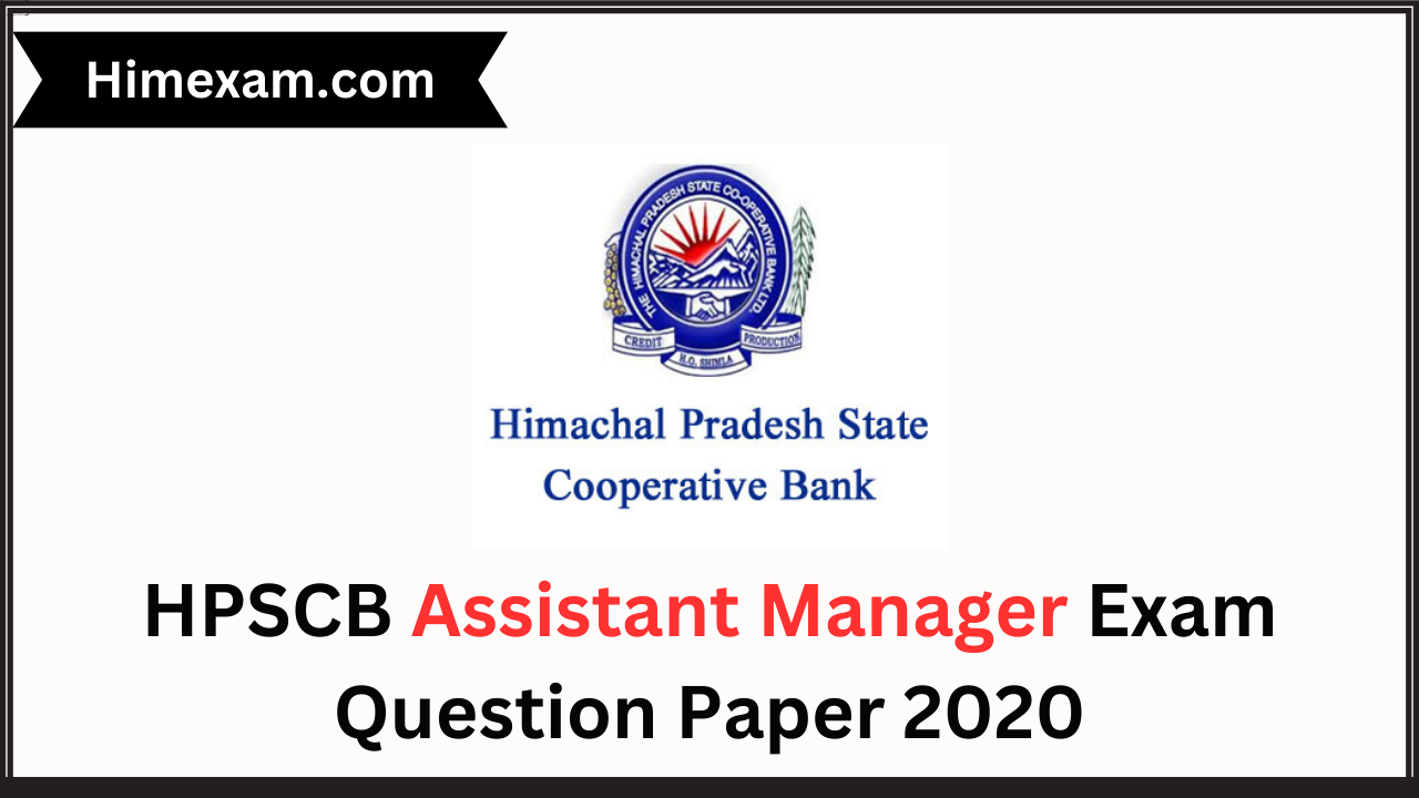 HPSCB Assistant Manager Exam Question Paper 2020
