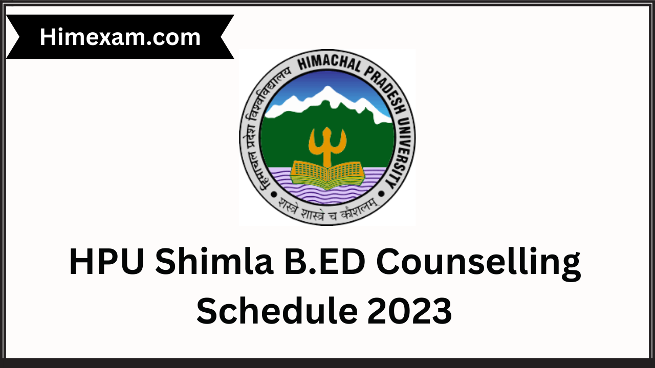 HPU B.ED Counselling Schedule 2023