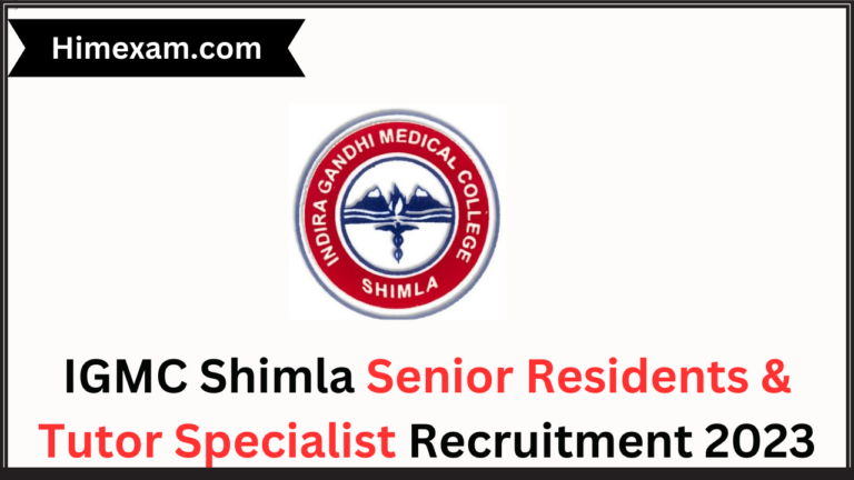 IGMC Shimla Senior Residents & Tutor Specialist Recruitment 2023