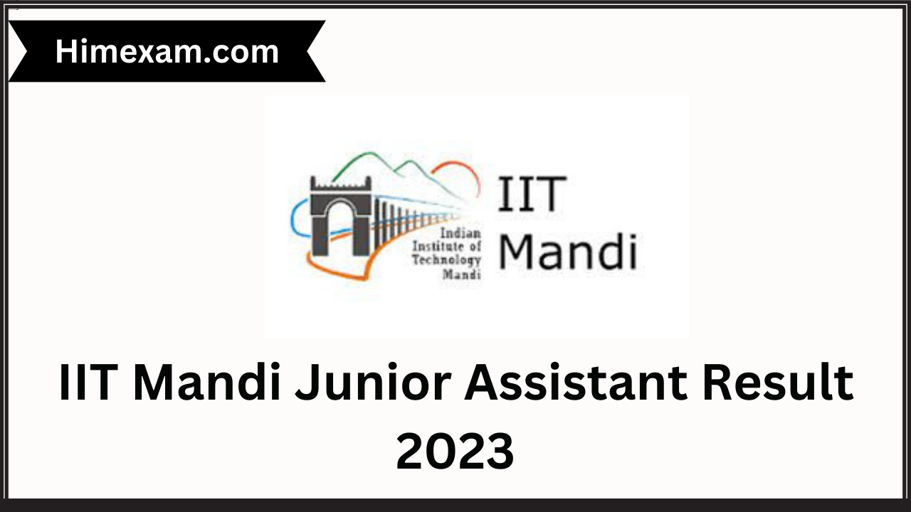 IIT Mandi Junior Assistant Result 2023