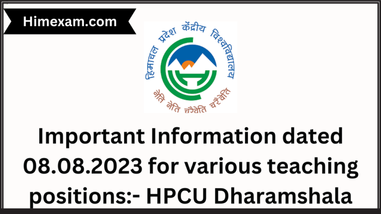 Important Information dated 08.08.2023 for various teaching positions:- HPCU Dharamshala