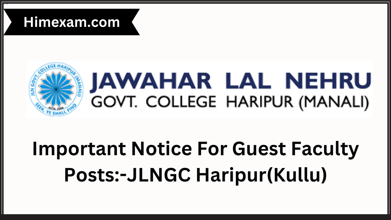 Important Notice For Guest Faculty Posts:-JLNGC Haripur(Kullu)