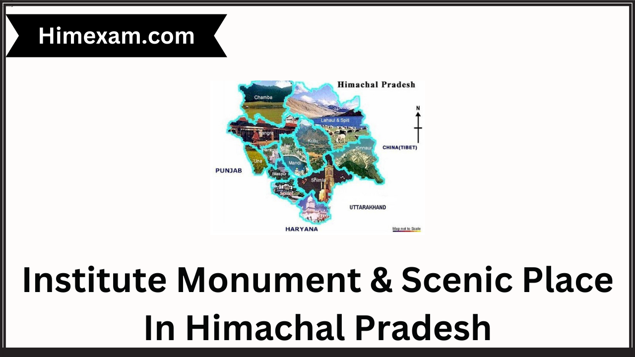 Institute Monument & Scenic Place In Himachal Pradesh