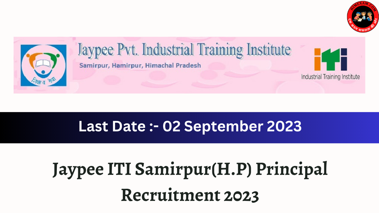 Jaypee ITI Samirpur(H.P) Principal Recruitment 2023