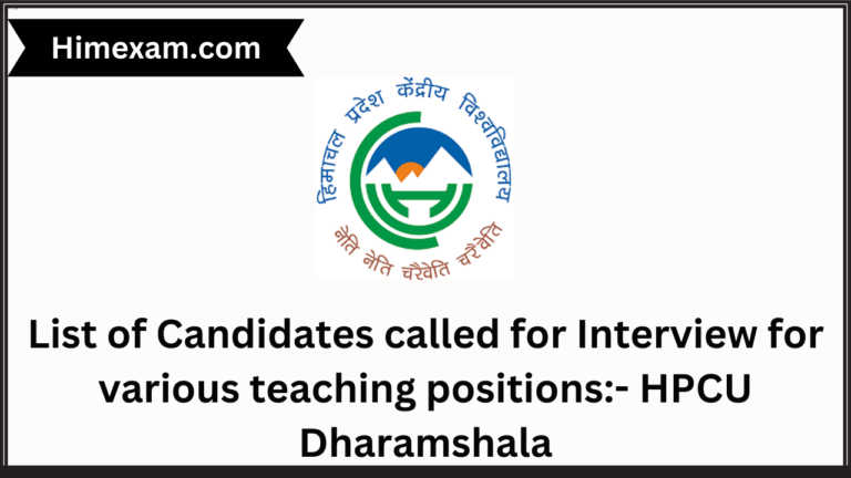 List of Candidates called for Interview for various teaching positions:- HPCU Dharamshala