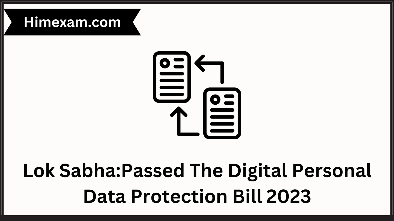 Lok Sabha:Passed The Digital Personal Data Protection Bill 2023