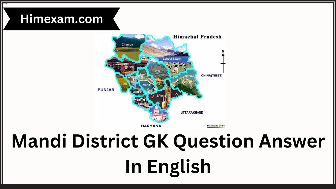 Mandi District GK Question Answer In English