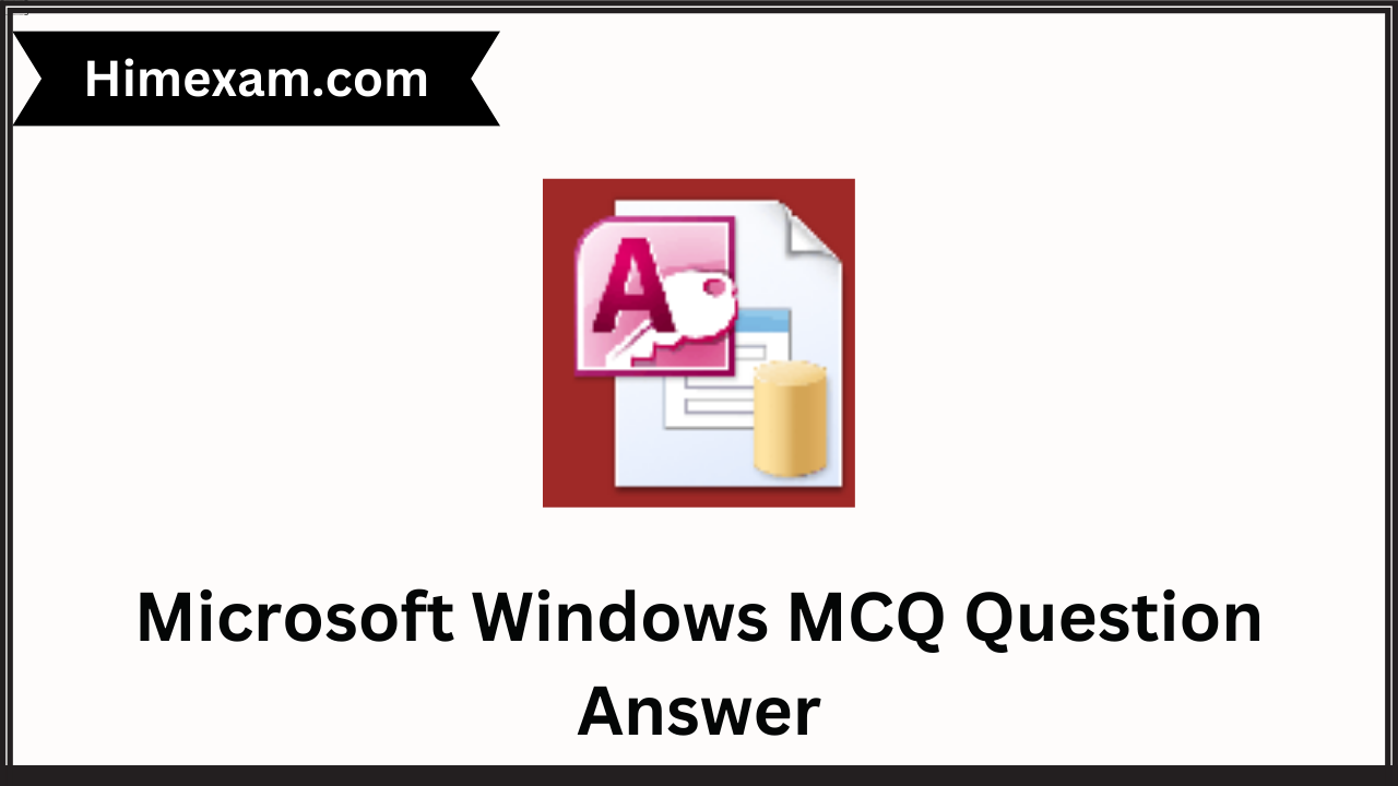 Microsoft Windows MCQ Question Answer