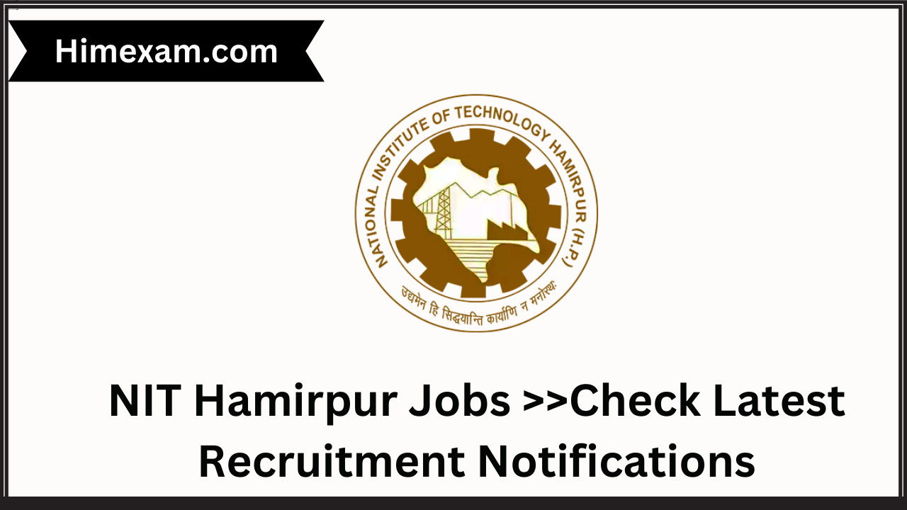 NIT Hamirpur Jobs >>Check Latest Recruitment Notifications